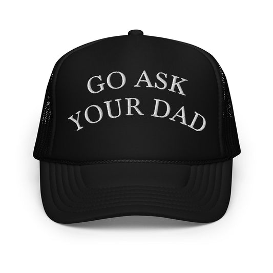 Go Ask Your Dad Trucker Hat -DS