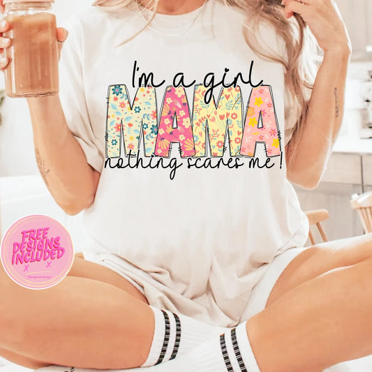 I'm A Girl Mama Nothing Scares Me