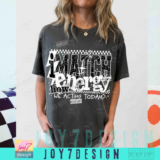 I Match Energy - How We Acting Today?